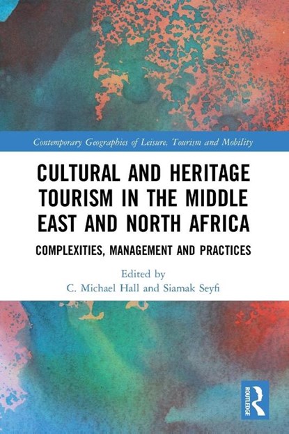 Cultural and Heritage Tourism in the Middle East and North Africa, Siamak Seyfi ; C. Michael (University of Canterbury Hall - Paperback - 9780367547141