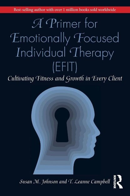 A Primer for Emotionally Focused Individual Therapy (EFIT), Susan M. Johnson ; T. Leanne Campbell - Paperback - 9780367548254