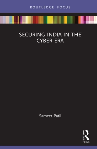 Securing India in the Cyber Era, SAMEER (GATEWAY HOUSE,  India) Patil - Gebonden - 9780367548506