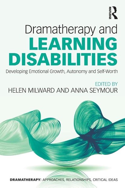 Dramatherapy and Learning Disabilities, Helen Milward ; Anna (Emeritus Professor of Dramatherapy Seymour - Paperback - 9780367550592