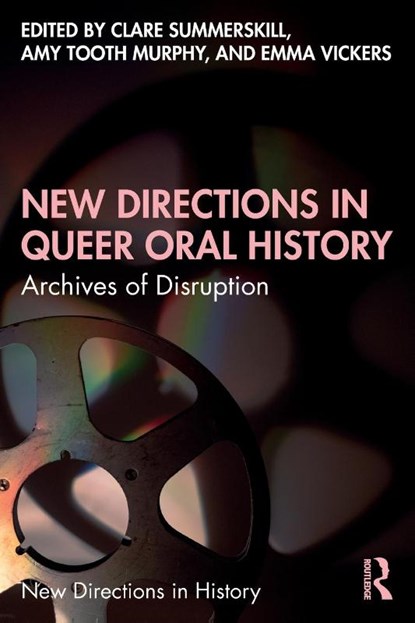New Directions in Queer Oral History, Clare (Independent Researcher) Summerskill ; Amy (Royal Holloway Tooth Murphy ; Emma (Liverpool John Moores University Vickers - Paperback - 9780367551131