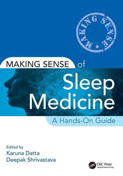 Making Sense of Sleep Medicine, Karuna (Armed Forces Medical College Datta ; Deepak (UC Davis School of Medicine Shrivastava - Paperback - 9780367554088