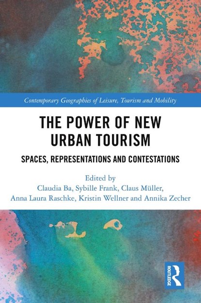 The Power of New Urban Tourism, Claudia Ba ; Sybille Frank ; Claus Muller - Paperback - 9780367555443