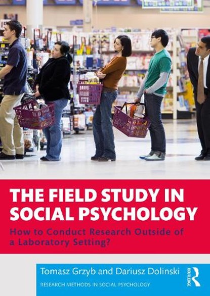 The Field Study in Social Psychology, Tomasz Grzyb ; Dariusz Dolinski - Paperback - 9780367555566