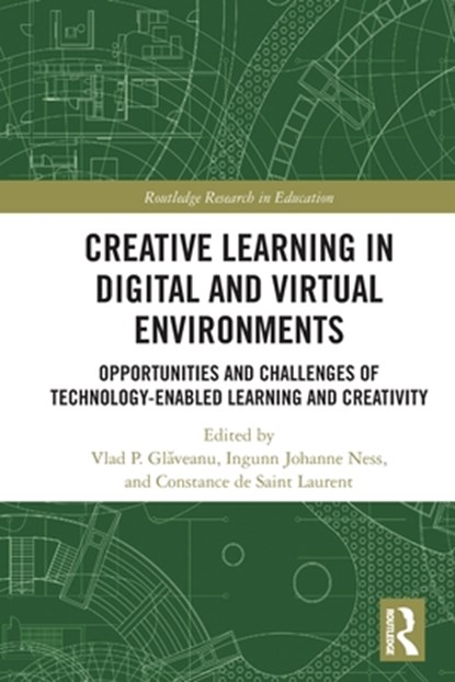Creative Learning in Digital and Virtual Environments, VLAD (WEBSTER UNIVERSITY GENEVA,  Switzerland.) Glaveanu ; Ingunn (University of Bergen, Norway.) Ness ; Constance (University of Bologna, Italy.) de Saint Laurent - Paperback - 9780367556785