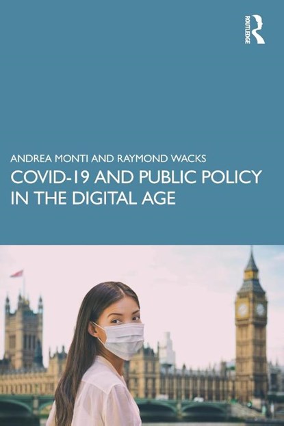 COVID-19 and Public Policy in the Digital Age, Andrea (Gabriele d’Annunzio University of Chieti Monti ; Raymond (University of Hong Kong) Wacks - Paperback - 9780367560232