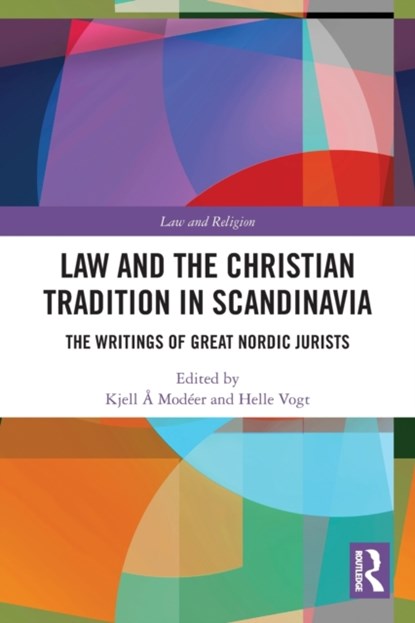 Law and The Christian Tradition in Scandinavia, KJELL A MODEER ; HELLE (UNIVERSITY OF COPENHAGEN,  Denmark) Vogt - Paperback - 9780367563578