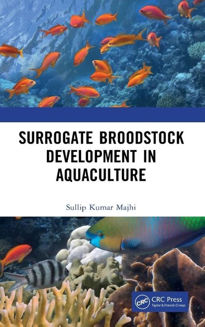 Surrogate Broodstock Development in Aquaculture, Sullip Kumar Majhi - Gebonden - 9780367564049