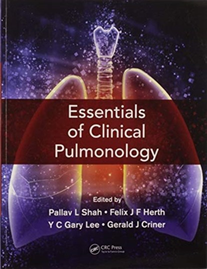 Essentials of Clinical Pulmonology, Pallav L (MD Shah ; Felix JF (MD Herth ; YC Gary (University of Western Australia Lee ; Gerard J (Temple University Criner - Paperback - 9780367571023