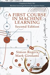 A First Course in Machine Learning - Simon (University of Glasgow Rogers ; Mark (University College London Girolami - 9780367574642