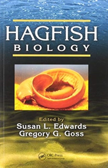 Hagfish Biology, Susan L. Edwards ; Gregory G. Goss - Paperback - 9780367575519