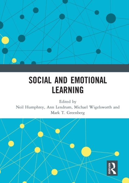 Social and Emotional Learning, Neil Humphrey ; Ann Lendrum ; Michael Wigelsworth ; Mark T. Greenberg - Paperback - 9780367585365