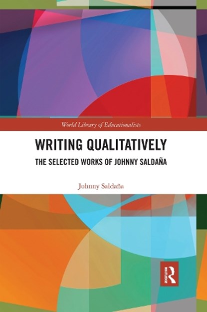 Writing Qualitatively, Johnny Saldana - Paperback - 9780367592301