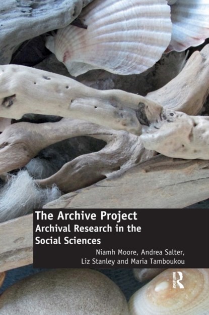 The Archive Project, Niamh Moore ; Andrea Salter ; Liz Stanley ; Maria Tamboukou - Paperback - 9780367596224