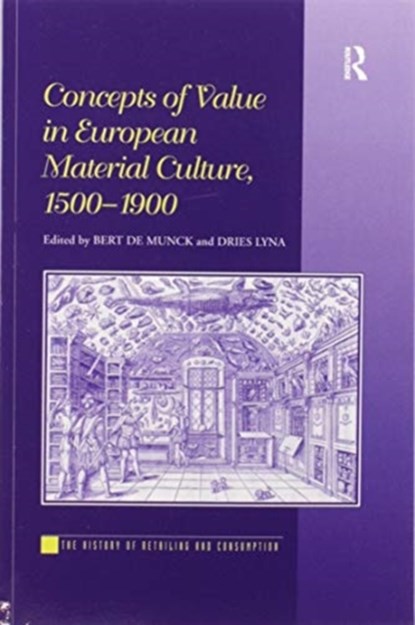 Concepts of Value in European Material Culture, 1500-1900, Bert De Munck ; ies Lyna - Paperback - 9780367598280