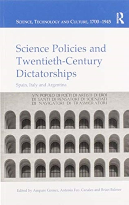 Science Policies and Twentieth-Century Dictatorships, Amparo Gomez ; Antonio Fco. Canales ; Brian Balmer - Paperback - 9780367598303