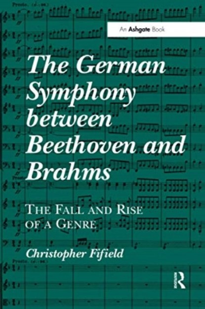 The German Symphony between Beethoven and Brahms, Christopher Fifield - Paperback - 9780367599409