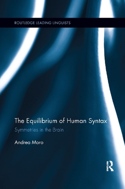 The Equilibrium of Human Syntax, MORO,  Andrea - Paperback - 9780367601874
