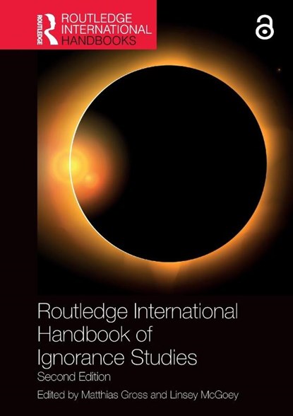 Routledge International Handbook of Ignorance Studies, Matthias (Helmholtz Centre for Environmental Research Gross ; Linsey (University of Essex McGoey - Paperback - 9780367608149