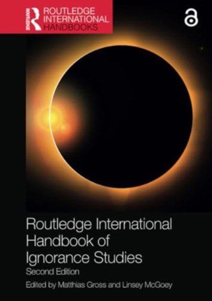 Routledge International Handbook of Ignorance Studies, Matthias Gross ; Linsey McGoey - Paperback - 9780367608149