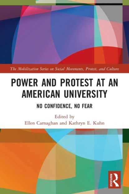 Power and Protest at an American University, ELLEN (SAINT LOUIS UNIVERSITY,  USA) Carnaghan ; Kathryn E. (Saint Louis University, USA) Kuhn - Paperback - 9780367610999