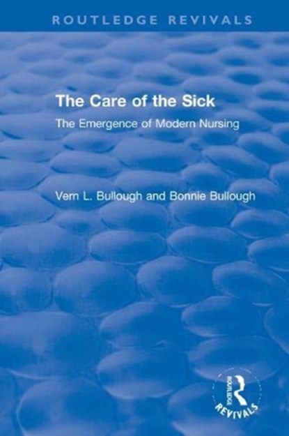The Care of the Sick, Vern L. Bullough ; Bonnie Bullough - Gebonden - 9780367611330