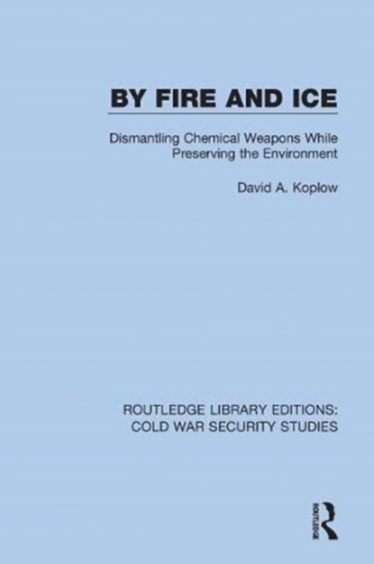 By Fire and Ice, David A. Koplow - Gebonden - 9780367611804