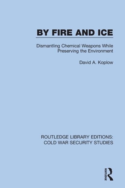 By Fire and Ice, David A. Koplow - Paperback - 9780367611811