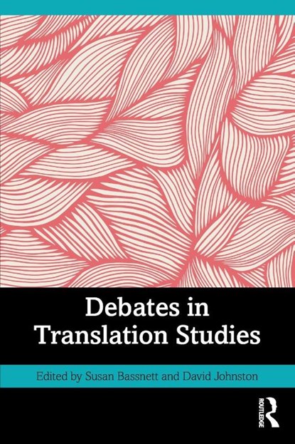 Debates in Translation Studies, Susan (Warwick University Bassnett ; David Johnston - Paperback - 9780367612344