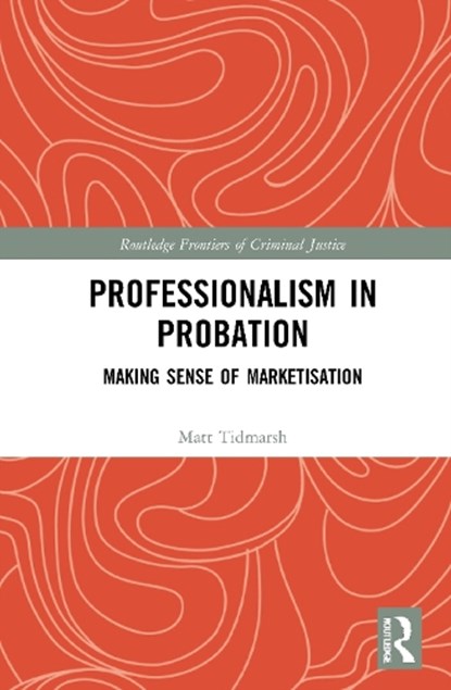 Professionalism in Probation, Matt Tidmarsh - Gebonden - 9780367621933