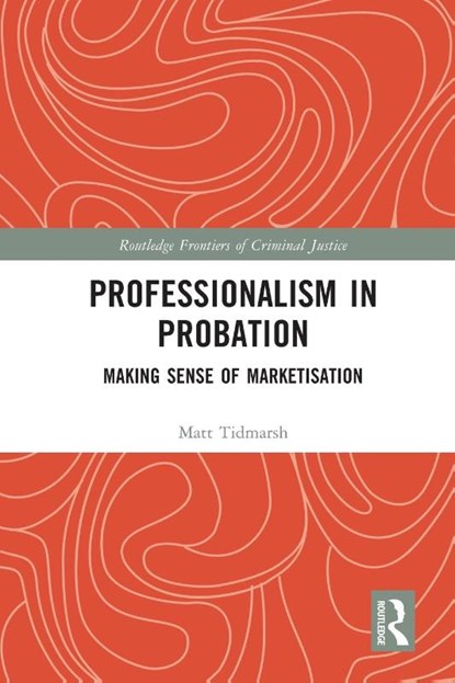 Professionalism in Probation, Matt Tidmarsh - Paperback - 9780367621940