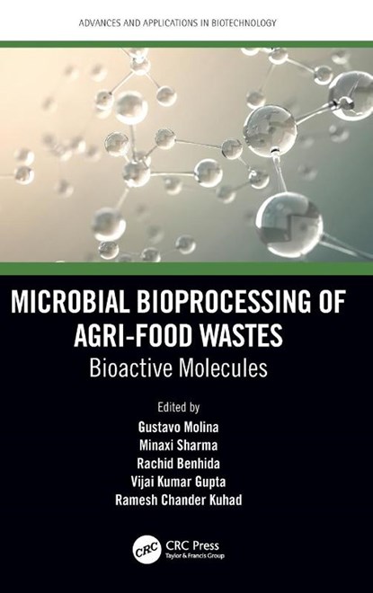 Microbial Bioprocessing of Agri-food Wastes, Gustavo Molina ; Minaxi Sharma ; Rachid Benhida - Gebonden - 9780367625184