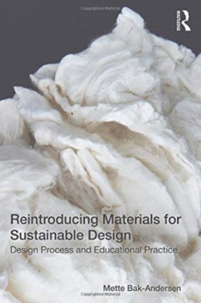 Reintroducing Materials for Sustainable Design, Mette Bak-Andersen - Paperback - 9780367625191