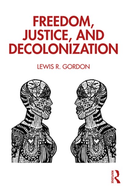 Freedom, Justice, and Decolonization, Lewis Gordon - Paperback - 9780367632465