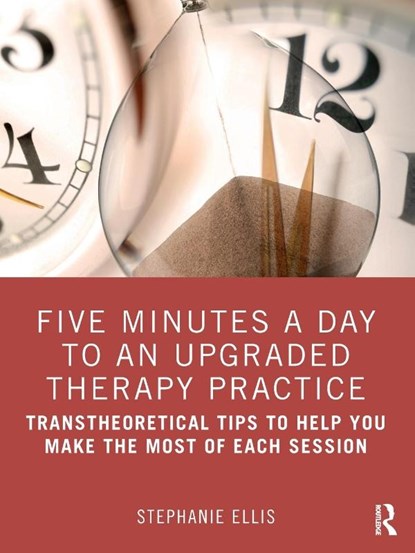 Five Minutes a Day to an Upgraded Therapy Practice, Stephanie (Renewing Hope Counseling Ellis - Paperback - 9780367636142