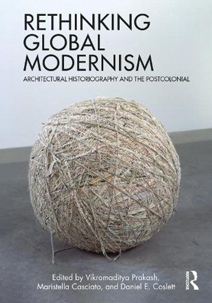 Rethinking Global Modernism, Vikramaditya (University of Washington Prakash ; Maristella (Getty Research Institute Casciato ; Daniel E. (Western Washington University Coslett - Gebonden - 9780367636708