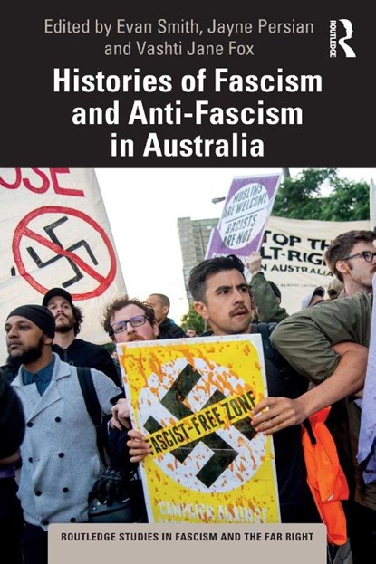 Histories of Fascism and Anti-Fascism in Australia, Evan (Flinders University Smith ; Jayne (University of Southern Queensland Persian ; Vashti Jane (University of Western Australia Fox - Paperback - 9780367638139