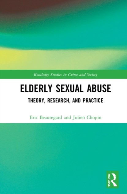 Elderly Sexual Abuse, Eric (Simon Fraser University Beauregard ; Julien Chopin - Gebonden - 9780367638597