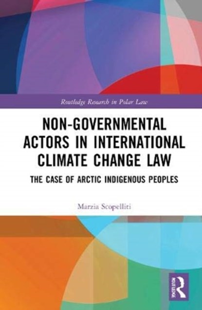 Non-Governmental Actors in International Climate Change Law, Marzia Scopelliti - Gebonden - 9780367645250