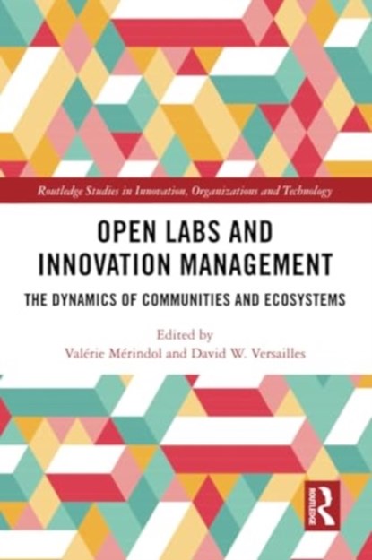 Open Labs and Innovation Management, Valerie (Paris School of Business Merindol ; David W. (Paris School of Business Versailles - Paperback - 9780367646394
