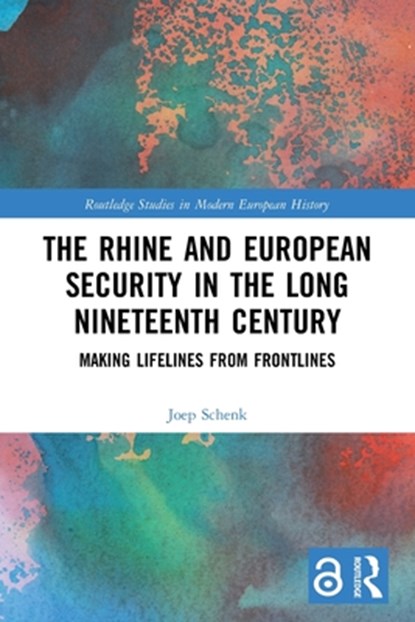 The Rhine and European Security in the Long Nineteenth Century, Joep Schenk - Paperback - 9780367649715