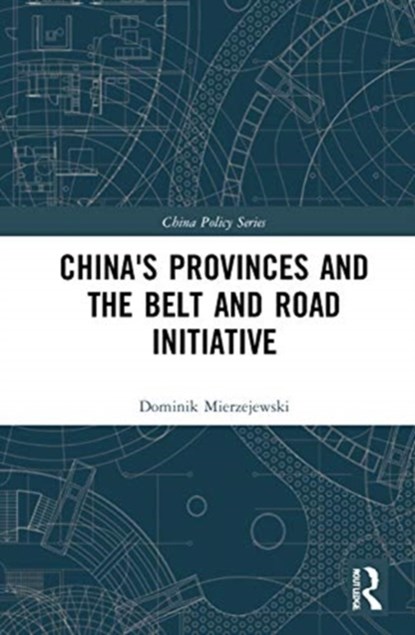 China's Provinces and the Belt and Road Initiative, Dominik Mierzejewski - Gebonden - 9780367654887