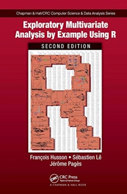 Exploratory Multivariate Analysis by Example Using R, FRANCOIS (AGROCAMPUS OUEST,  Rennes, France) Husson ; Sebastien Le ; Jerome (Agrocampus-Ouest, Rennes, France) Pages - Paperback - 9780367658021