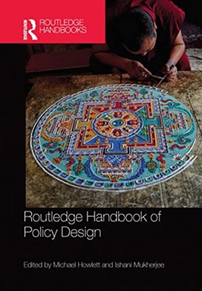 Routledge Handbook of Policy Design, MICHAEL (SIMON FRASER UNIVERSITY,  Canada) Howlett ; Ishani (National University of Singapore) Mukherjee - Paperback - 9780367659868