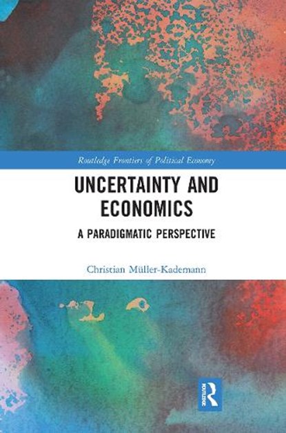 Uncertainty and Economics, Christian Muller-Kademann - Paperback - 9780367662813