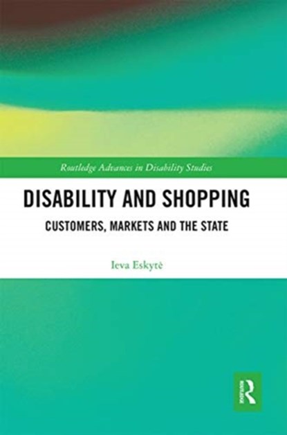 Disability and Shopping, IEVA (UNIVERSITY OF LEEDS,  UK) Eskyte - Paperback - 9780367663001