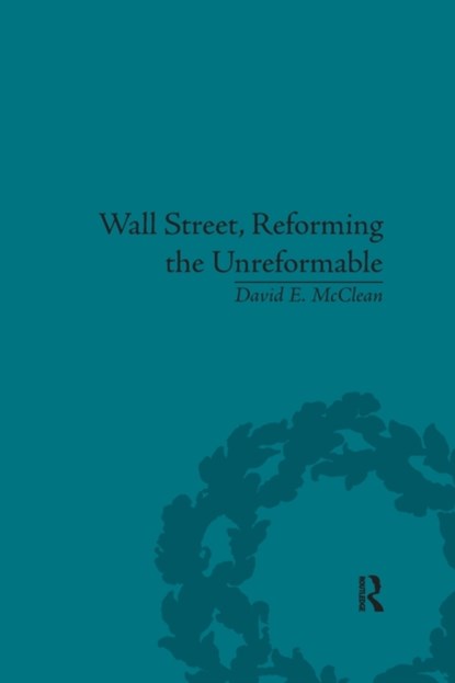 Wall Street, Reforming the Unreformable, David E McClean - Paperback - 9780367668938