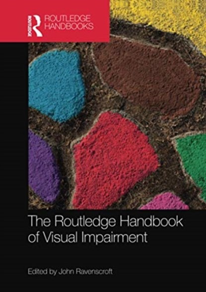 The Routledge Handbook of Visual Impairment, JOHN (UNIVERSITY OF EDINBURGH,  UK) Ravenscroft - Paperback - 9780367670597