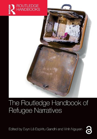 The Routledge Handbook of Refugee Narratives, Evyn Le Espiritu Gandhi ; Vinh Nguyen - Paperback - 9780367674786