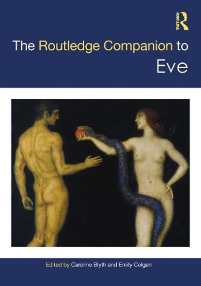 The Routledge Companion to Eve, Caroline (Writer and editor currently based in New Zealand) Blyth ; Emily (Trinity Methodist Theological College Colgan - Paperback - 9780367676797